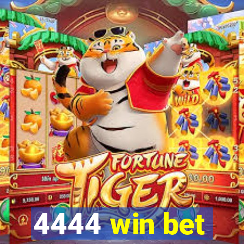 4444 win bet